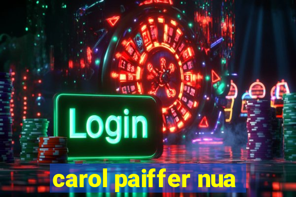 carol paiffer nua